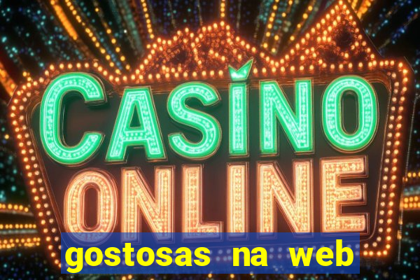 gostosas na web cam ao vivo